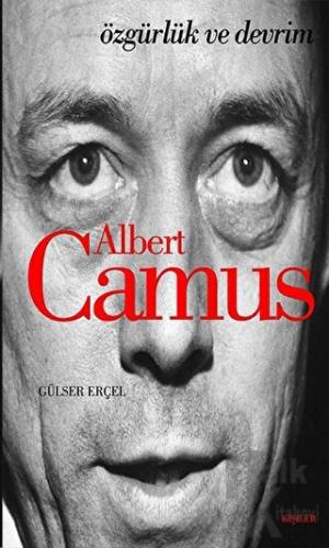 Albert Camus: Özgürlük ve Devrim - Halkkitabevi