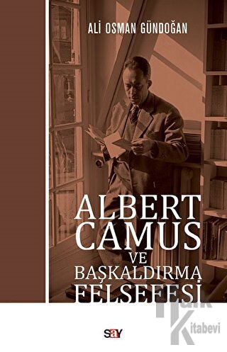 Albert Camus ve Başkaldırma Felsefesi - Halkkitabevi