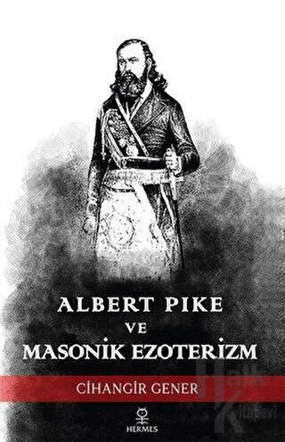 Albert Pike ve Masonik Ezoterizm - Halkkitabevi