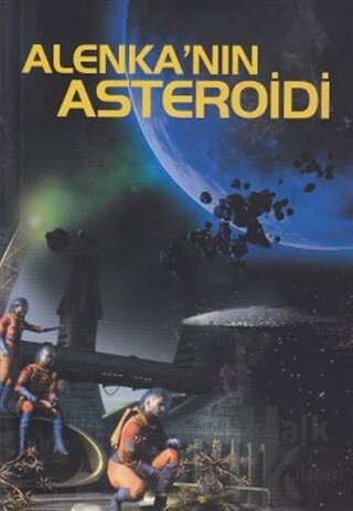 Alenka’nın Asteroidi - Halkkitabevi