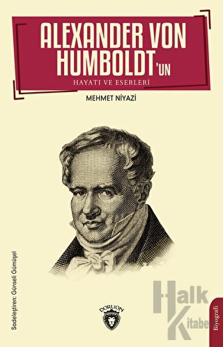 Alexander Von Humboldt’un Hayatı ve Eserleri