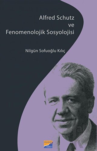Alfred Schutz ve Fenomenolojik Sosyolojisi - Halkkitabevi