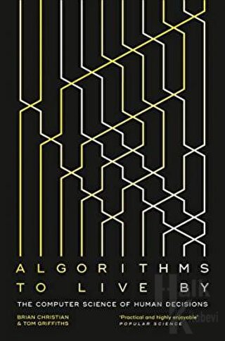 Algorithms to Live By : The Computer Science of Human Decisions - Halk