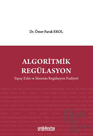 Algoritmik Regülasyon: Yapay Zeka ve İdarenin Regülasyon Faaliyeti - H