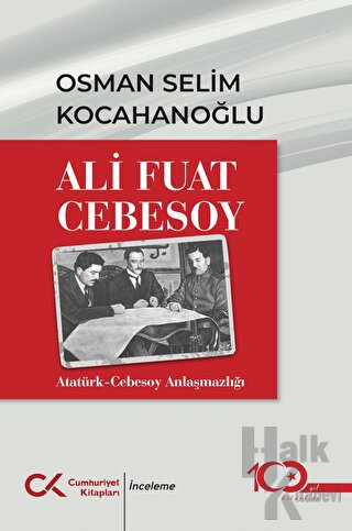 Ali Fuar Cebesoy Atatürk-Cebesoy Anlaşmazlığı - Halkkitabevi