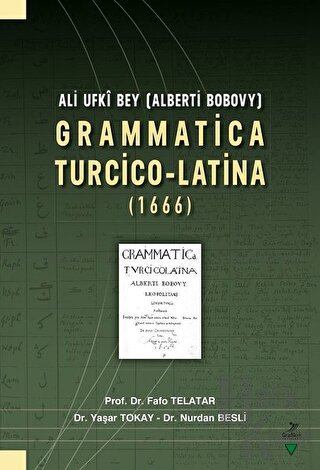 Ali Ufki Bey (Alberti Bobovy) Grammatica Turcico-Latina (1666) - Halkk