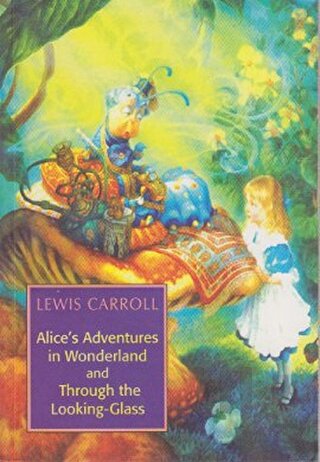 Alice’s Adventures in Wonderland and Through the Looking-Glass - Halkk