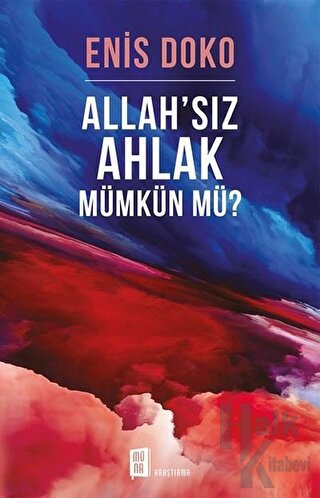 Allah’sız Ahlak Mümkün Mü?