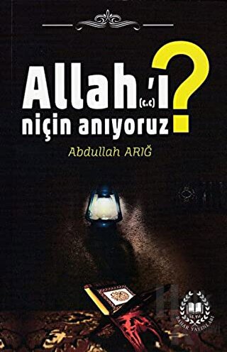 Allah'ı Niçin Anıyoruz?