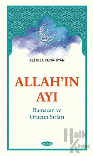 Allah'ın Ayı Ramazan ve Orucun Sırları