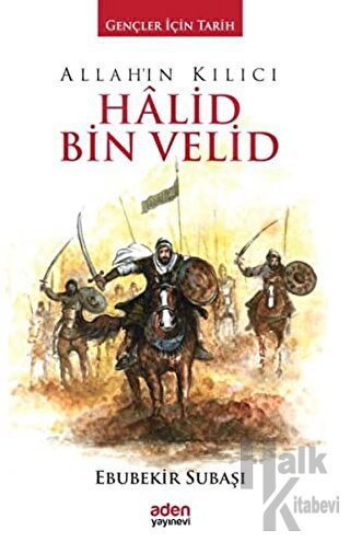 Allah'ın Kılıcı Halid Bin Velid (Ciltli) - Halkkitabevi