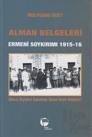 Alman Belgeleri Ermeni Soykırımı 1915 - 16