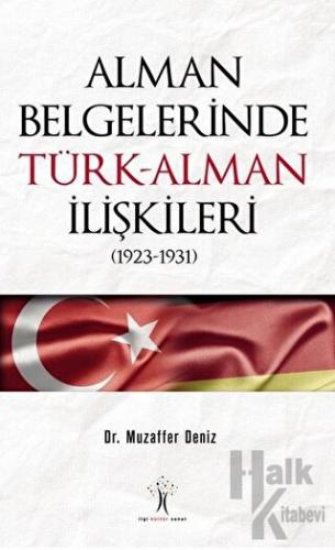 Alman Belgelerinde Türk-Alman İlişkileri (1923-1931)