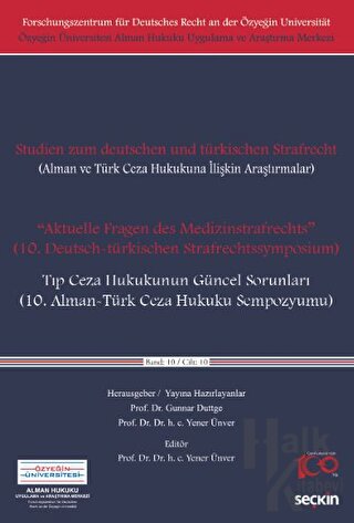 Alman ve Türk Ceza Hukukuna İlişkin Araştırmalar - "Aktuelle Fragen des Medizinstrafrechts" - Tıp Ceza Hukukunun Güncel Sorunları