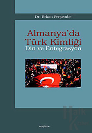 Almanya’da Türk Kimliği - Din ve Entegrasyon - Halkkitabevi