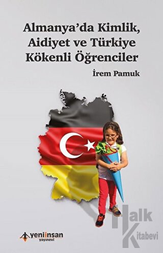 Almanya'da Kimlik Aidiyet ve Türkiye Kökenli Öğrenciler - Halkkitabevi