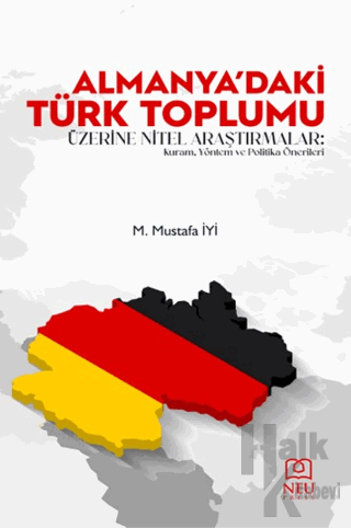 Almanya'daki Türk Toplumu Üzerine Nitel Araştırmalar: Kuram, Yöntem ve
