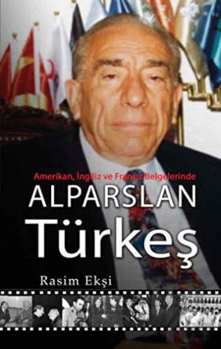 Alparslan Türkeş: Amerikan, İngiliz ve Fransız Belgelerinde - Halkkita