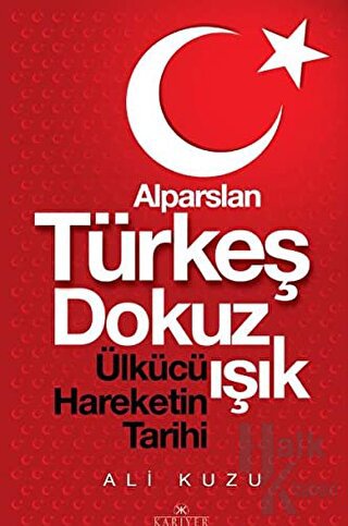 Alparslan Türkeş Dokuz Işık Ülkücü Hareketinin Tarihi - Halkkitabevi
