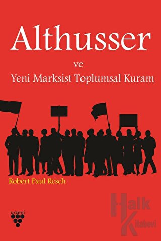 Althusser ve Yeni Marksist Toplumsal Kuram - Halkkitabevi