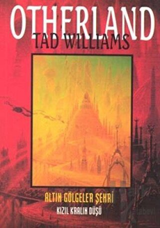 Altın Gölgeler Şehri - Otherland 2. Kitap Kızıl Kralın Düşü