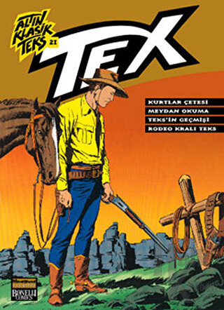 Altın Klasik Tex Sayı: 21 Kurtlar Çetesi / Meydan Okuma / Teks'in Geçm