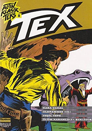 Altın Klasik Tex Sayı: 8 Kara Çakal / Oldpawnee Bill / Yeşil Tepe / Öl
