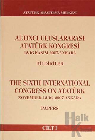 Altıncı Uluslararası Atatürk Kongresi Cilt 1 (Ciltli)