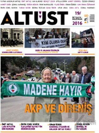 Altüst Dergisi Sayı: 19 / Nisan - Haziran 2016