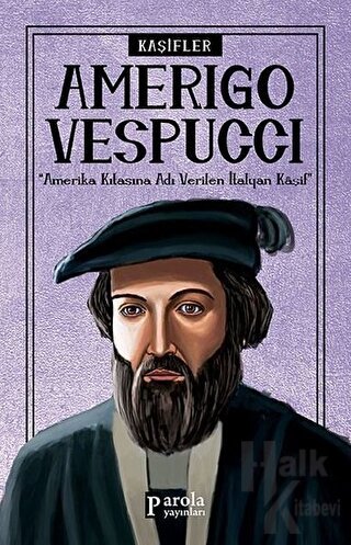 Amerigo Vespucci - Kaşifler - Halkkitabevi
