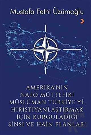 Amerika’nın Nato Müttefiki Müslüman Türkiye’yi Hıristiyanlaştırmak içi