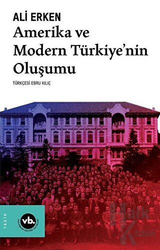Amerika ve Modern Türkiye’nin Oluşumu - Halkkitabevi