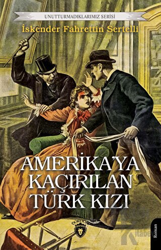 Amerika’ya Kaçırılan Türk Kızı - Halkkitabevi