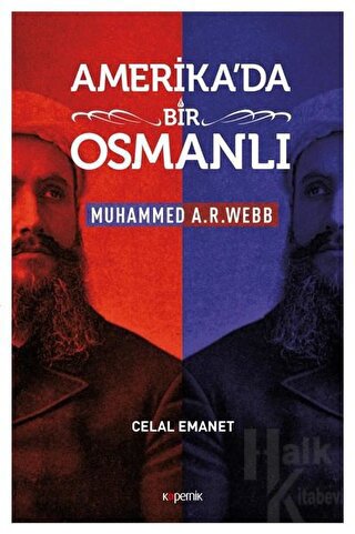 Amerika'da Bir Osmanlı - Muhammed A. R. Webb