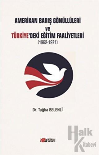Amerikan Barış Gönüllüleri ve Türkiye’deki Eğitim Faaliyetleri