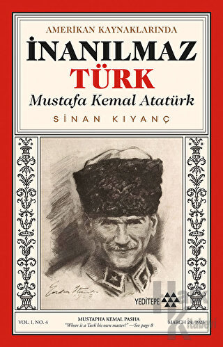 Amerikan Kaynaklarında İnanılmaz Türk - Mustafa Kemal Atatürk - Halkki