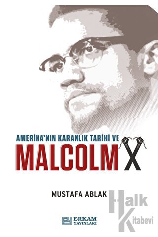 Amerika'nın Karanlık Tarihi ve Malcolm X