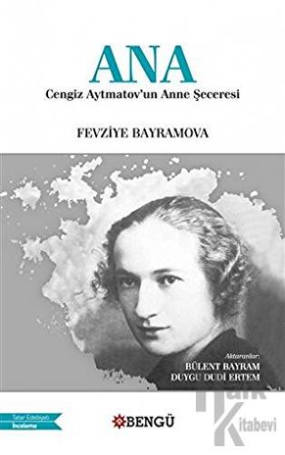 Ana - Cengiz Aytmatov'un Anne Şeceresi