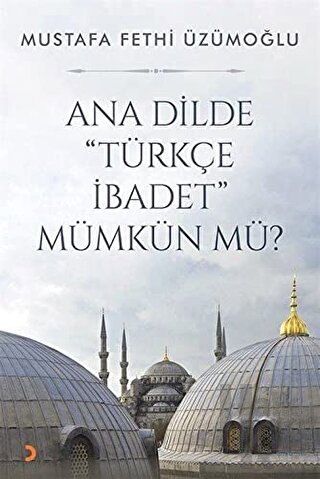 Ana Dilde ''Türkçe İbadet'' Mümkün mü? - Halkkitabevi