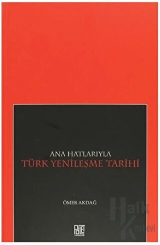 Ana Hatlarıyla Türk Yenileşme Tarihi