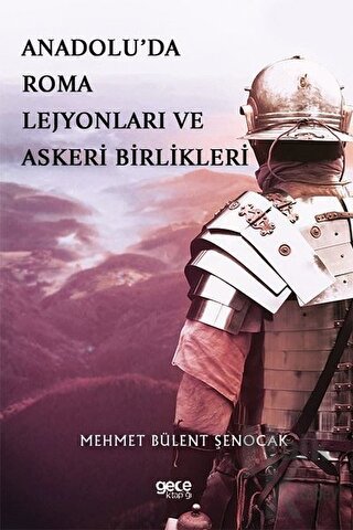Anadolu’da Roma Lejyonları ve Askeri Birlikleri - Halkkitabevi