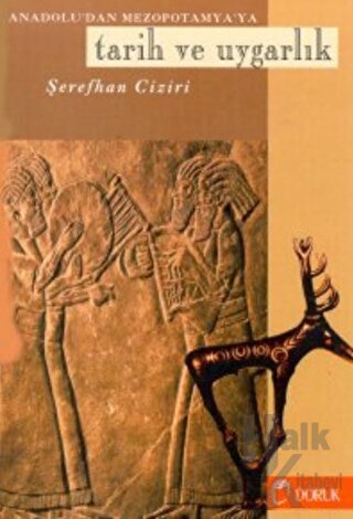 Anadolu’dan Mezopotamya’ya Tarih ve Uygarlık - Halkkitabevi