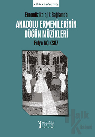 Anadolu Ermenilerinin Düğün Müzikleri - Halkkitabevi