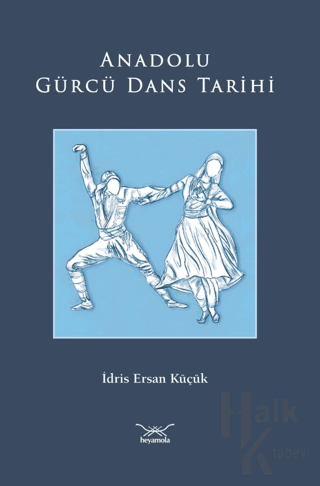 Anadolu Gürcü Dans Tarihi - Halkkitabevi