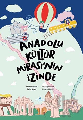 Anadolu Kültür Mirası’nın İzinde - Halkkitabevi