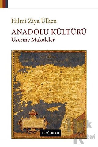 Anadolu Kültürü Üzerine Makaleler - Halkkitabevi