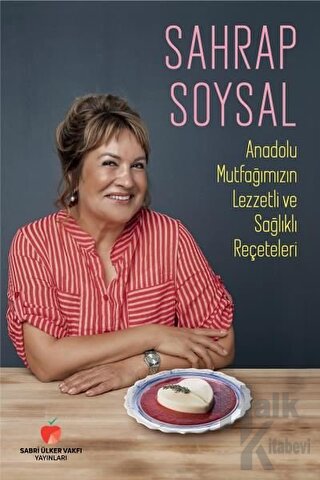Anadolu Mutfağımızın Lezzetli ve Sağlıklı Reçeteleri (Ciltli) - Halkki