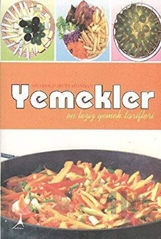 Anadolu Mutfağından Yemekler - Halkkitabevi