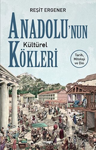Anadolu’nun Kültürel Kökleri - Halkkitabevi