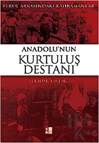 Anadolu’nun Kurtuluş Destanı - Halkkitabevi